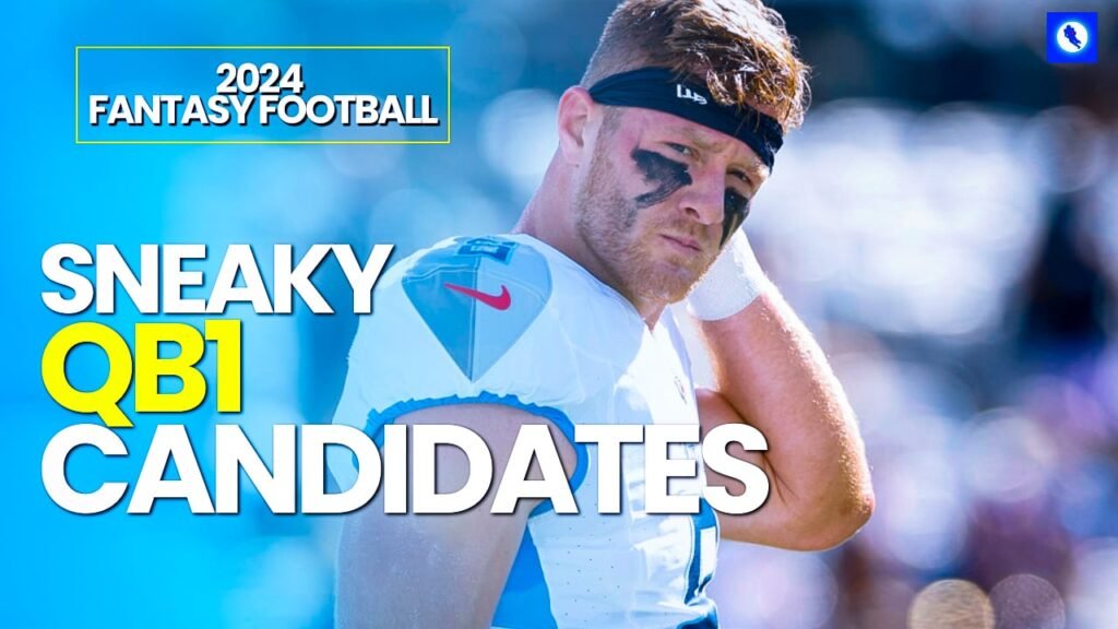 SNEAKY QB1 Candidates: 2024 Fantasy Football Sleepers