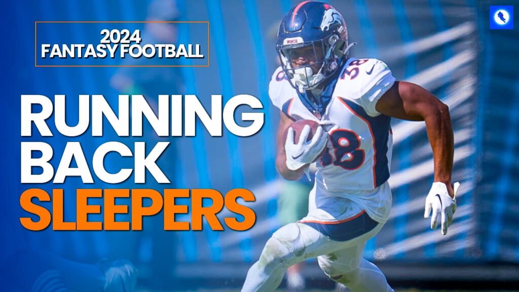 Running Back SLEEPERS and Undervalued Picks for 2024 Fantasy Football